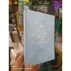 2 cuốn gửi thanh xuân ấm áp của chúng ta 2018 mới 80% ố nhẹ Truyện ngôn tình HCM2702