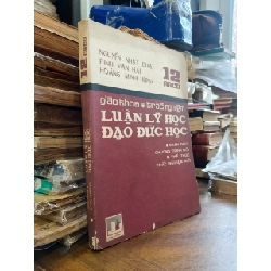 GIÁO KHOA LUÂN LÝ HỌC ĐẠO ĐỨC HỌC - NGUYỄN NHẬT DUẬT & NHÓM CỘNG SỰ