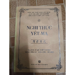 Nghi thức Yết Ma - 2017 - 342 trang TÂM LINH - TÔN GIÁO - THIỀN ANTQ1301