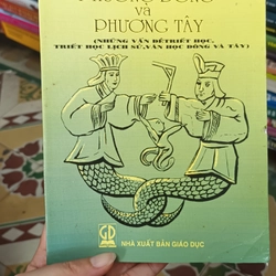 Phương Đông Và Phương Tây Những Vấn Đề Triết Học, Triêys Học Lịch Sử, Văn Học Đông Và Tây