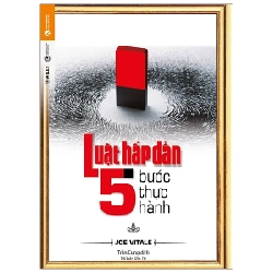 Luật hấp dẫn - 5 bước thực hành (TB) - Joe Vitale 2021 New 100% HCM.PO