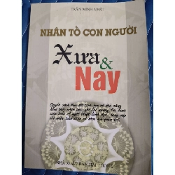 (TẶNG BOOKMARK) Nhân tố con người xưa và nay -;Trần minh nhật - 2007 - 222 trang LỊCH SỬ - CHÍNH TRỊ - TRIẾT HỌC RBK2809