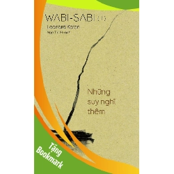 (TẶNG BOOKMARK) Wabi-Sabi - Tập 2 - Những Suy Nghĩ Thêm Leonard Koren - LỊCH SỬ - CHÍNH TRỊ - TRIẾT HỌC