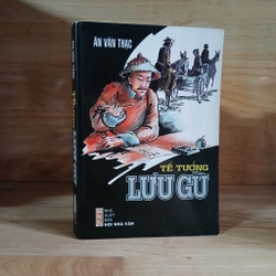Tể Tướng Lưu Gù (Tiểu Thuyết Dã Sử) - Ân Văn Thạc