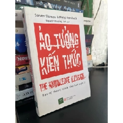 Ảo tưởng kiến thức - Steven Sloman, Philip Fernbach