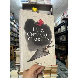 Lai rai chén rượu giang hồ: Tiểu luận về Kim Dung 363004