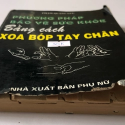 PHƯƠNG PHÁP BẢO VỆ SỨC KHỎE BẰNG CÁCH XOA BÓP - 229 TRANG, NXB: 1997 300169