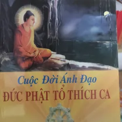 SÁCH CUỘC ĐỜI ÁNH ĐẠO ĐỨC PHẬT THÍCH CA