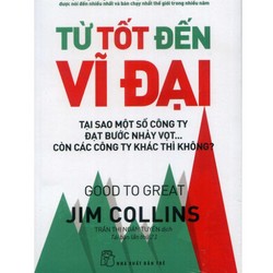 Từ tốt đến vĩ đại -Jim Collins