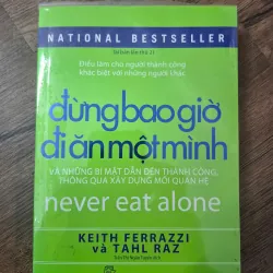 Đừng bao giờ đi ăn một mình - Keith Ferrazzi & Tahl Raz