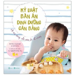 Kỷ Luật Bàn Ăn - Dinh Dưỡng Cân Bằng: Để Ăn Rong Chỉ Còn Là Dĩ Vãng - Hachun Lyonnet (Hà Chũn), BS Nguyễn Hồng Thu 93348