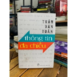 Thông Tin Đa Chiều - Trần Văn Tuấn - Trần Văn Tuấn