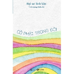 Có Phật trong đời - Đại sư Tinh Vân 2018 New 100% HCM.PO