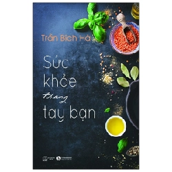 Sức Khỏe Trong Tay Bạn - Tập 1 - Trần Bích Hà