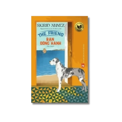 The Friend - BẠN ĐỒNG HÀNH - Sigrid Nunez