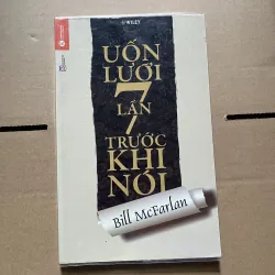 uốn lưỡi 7 lần trước khi nói