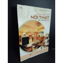 Trang trí nội thất hiện đại thế kỷ 21 tập 8 (sách màu) mới 90% bẩn nhẹ 2005 HCM2101 Phạm Kim Khải - Phạm Cao Hoàn TẠP CHÍ, THIẾT KẾ, THỜI TRANG