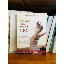 (Sách cũ SCGR) Hãy làm Một người Phụ nữ Giỏi - Hoàng Đình Dũng - Phát triển bản thân VAVOB1T2-115 Blogmeo090426
