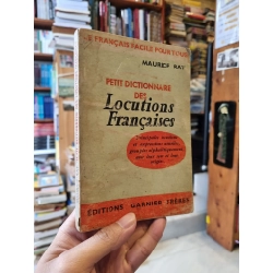 PETIT DICTIONNAIRE DES LOCUTIONS FRANCAISES - Maurice Rat