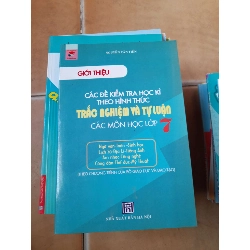 Giới Thiệu Các Đề Kiểm Tra Học Kì Theo Hình Thức Trắc Nghiệm Và Tự Luận Các Môn Học Lớp 7 - Nguyễn Văn Tiến 2008 (Tham khảo - luyện thi) VAVO1304-AK3T4