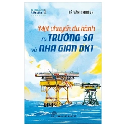 Kể Chuyện Biển Đảo - Một Chuyến Du Hành Ra Trường Sa Và Nhà Giàn DK1 - Lê Văn Chương