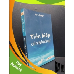 (TẶNG BOOKMARK) Tiền kiếp - Có hay không? mới 80% ố nhẹ 2010 RBK1406 Jim B. Tucker SÁCH TÂM LINH - TÔN GIÁO - THIỀN