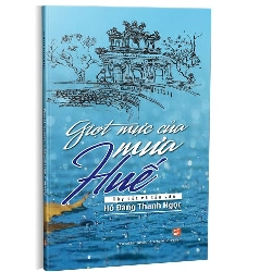 Giọt mực của mưa Huế mới 100% Hồ Đăng Thanh Ngọc 2019 HCM.PO 345948