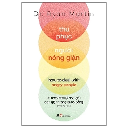 Thu phục người nóng giận - Dr. Ryan Martin - 2025 - Tâm lý học ứng dụng Rebooks.vn