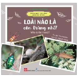 Song Ngữ Việt Anh - Khám Phá Thế Giới - Loài Nào Là Côn Trùng Nhỉ? - Who Is The Insect? - Chia-Fen Her 298331