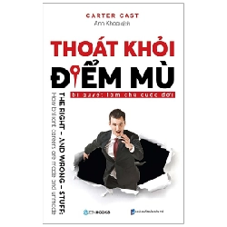 Thoát Khỏi Điểm Mù - Bí Quyết Làm Chủ Cuộc Đời - Carter Cast