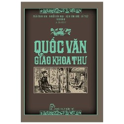 Quốc Văn Giáo Khoa Thư - Trần Trọng Kim, Nguyễn Văn Ngọc, Đặng Đình Phúc, Đỗ Thận 186367