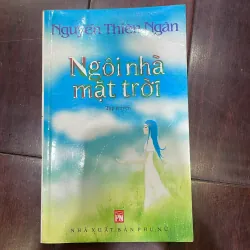 NGÔI NHÀ MẶT TRỜI - nguyễn thiên ngân tập truyện . Văn học việt nam 