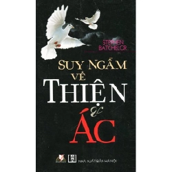 Suy Ngẫm Về Thiện Và Ác - Stephen Batchelor ASB.PO Oreka Blogmeo 230225