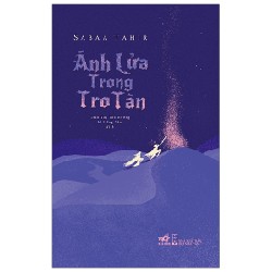 Ánh Lửa Trong Tro Tàn - Sabaa Tahir 59092