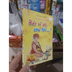 Bác sĩ ơi con tôi - Khắc Trí 2002 mới 80% ố Sách dinh dưỡng - sức khỏe cho bé HCM2702 Rebooks.vn