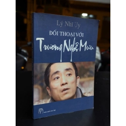 Đối thoạI với Trương Nghệ Mưu - Lý Nhĩ Uy