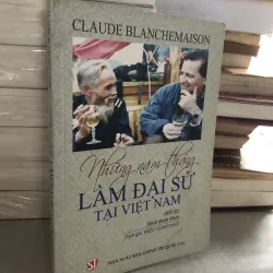 Những năm tháng làm đại sứ tại Việt Nam 