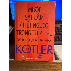 [Phiên Chợ Sách Cũ] Mười Sai Lầm Chết Người Trong Tiếp Thị các dấu hiệu và giải pháp 2015 - Philip Kotler- NXB Trẻ 0506