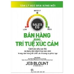 Tâm Lý Học Bán Hàng Mới - Bán Hàng Bằng Trí Tuệ Xúc Cảm - Jeb Blount (Mới 100%) Marketing, bán hàng, NXB Trẻ - SÁCH ĐẠI HỌC 490139