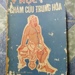 Y học châm cứu Trung Hoa - Gs. Hàng Thanh 998913