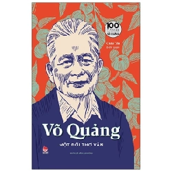 Võ Quảng - Một Đời Thơ Văn - Ấn Bản Kỉ Niệm 100 Năm Ngày Sinh Nhà Văn Võ Quảng - Châu Tấn