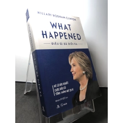 What Happened - Điều gì đang diễn ra 2018 mới 85% bẩn nhẹ Hillary Rodham Clinton HPB2308 LỊCH SỬ - CHÍNH TRỊ - TRIẾT HỌC