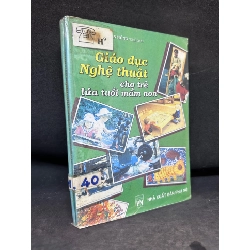 Giáo Dục Nghệ Thuật Cho Trẻ Lứa Tuổi Mầm Non, Lê Xuân Hồng, Mới 60% (Ố Vàng), 2002 SBM2407 209223