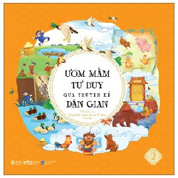 Ươm Mầm Tư Duy Qua Truyện Kể Dân Gian - Tập 2 - Nhóm Biên Soạn ETS, Quỳnh Rùa