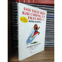 Đời thay đổi khi chúng ta thay đổi - Andrew Matthews