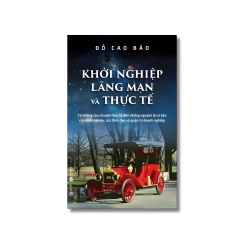 Khởi nghiệp, lãng mạn và thực tế - Đỗ Cao Bảo