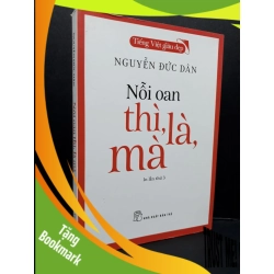 (TẶNG BOOKMARK) Nổi oan thì, là, mà mới 90% bẩn nhẹ 2018 RBK2809 Nguyễn Đức Dân VĂN HỌC