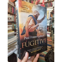 Fugitive : Can the bettlefield save a wanted man? - Paul Fraser Collard