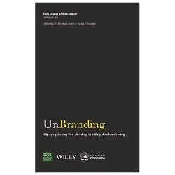 Unbranding - Xây Dựng Thương Hiệu Bền Vững Từ Trải Nghiệm Khách Hàng - Scott Stratten, Alison Stratten 281159