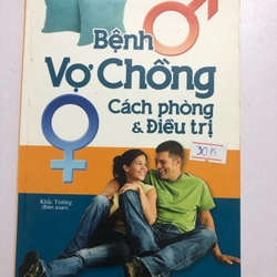 BỆNH VỢ CHỒNG CÁCH PHÒNG & ĐIỀU TRỊ  213 trang, nxb: 2014